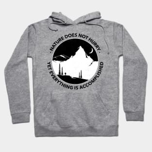 Nature Does Not Hurry Yet Everything Is Accomplished Hoodie